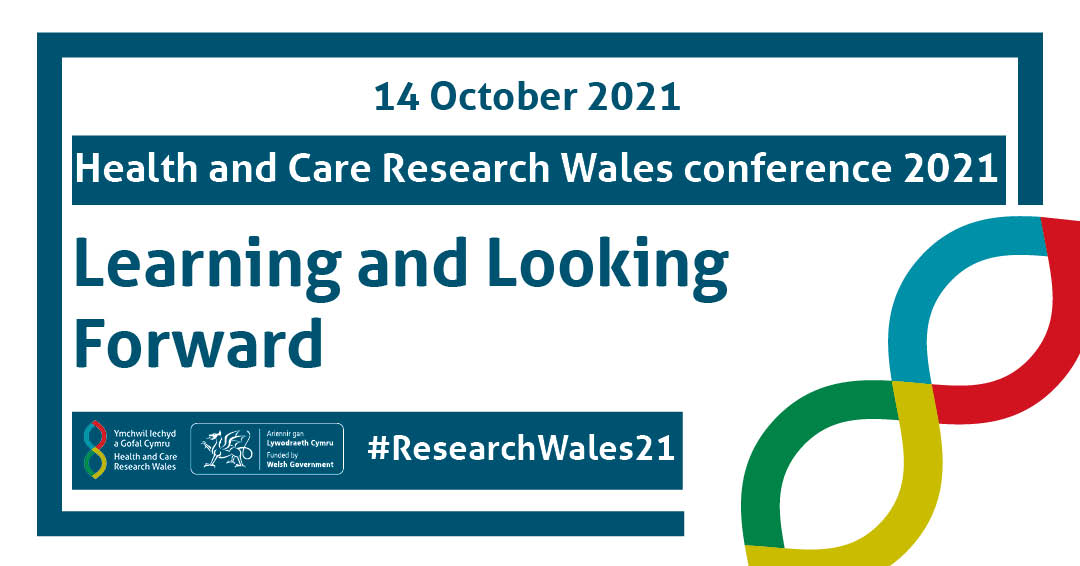 Health and Care Research Wales conference 2021: Learning and looking ...